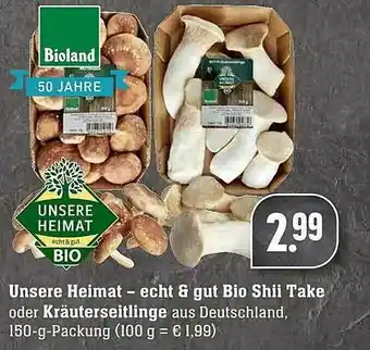 Scheck-in-Center Unsera Heimat - Echt & Gut Bio Shii Take Oder Kräuterseitlinge Angebot