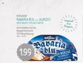 Edeka Struve Bergader Bavaria Blu Oder Almzeit Weichkäse-spezialitäten Angebot