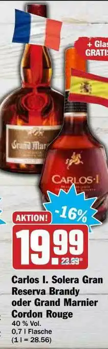 Hit Carlos I Solera Gran Reserva Brandy Oder Grand Marnier Cordon Rouge Angebot