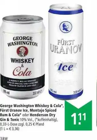 Marktkauf George Washington Whiskey & Cola, Fürst Urano Ice, Montajo Spiced Rum & Cola Oder Henderson Dry Gin & Tonic Angebot