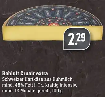 Edeka Neukauf Rohluft Cruair Extra 100g Angebot