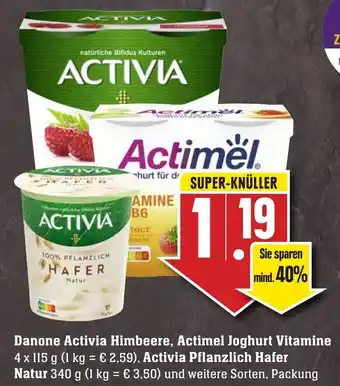 Edeka Neukauf Danone Activia Himbeere, Actimel Joghurt Vitamine 4x115g oder Activia Pflanzlich Hafer Natur 340g Angebot