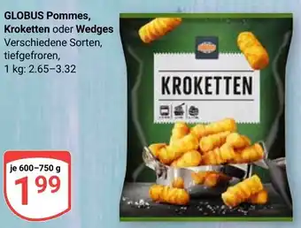 Globus GLOBUS Pommes, Kroketten oder Wedges Angebot