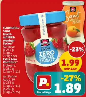 PENNY SCHWARTAU Samt Frucht- aufstrich weniger Zucker oder Extra Zero Konfiture Angebot