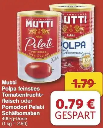 Famila Nord West Mutti Polpa feinstes Tomatenfruchtfleisch oder Pomodori Pelati Schältomaten Angebot