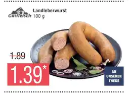 Marktkauf Gutfleisch landleberwurst Angebot