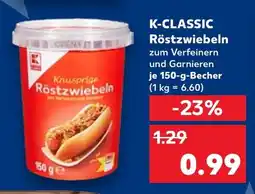 Kaufland K-CLASSIC Röstzwiebeln Angebot