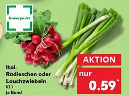 Kaufland Ital. Radieschen oder Lauchzwiebeln Angebot