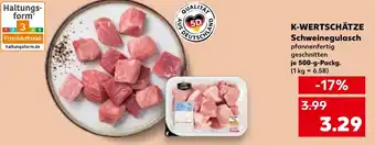 Kaufland K-WERTSCHÄTZE Schweinegulasch Angebot