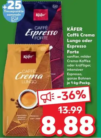 Kaufland KÄFER Caffè Crema Lungo oder Espresso Forte Angebot