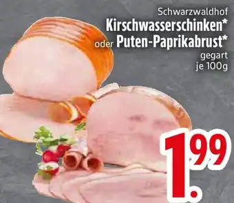 Edeka Schwarzwaldhof Kirschwasserschinken* oder Puten-Paprikabrust Angebot