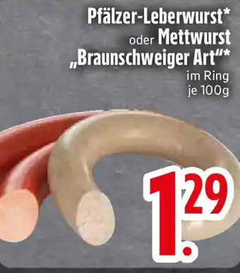 Edeka Pfälzer-Leberwurst* oder Mettwurst ,,Braunschweiger Art" Angebot