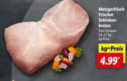 Lidl Metzgerfrisch frischer schinkenbraten Angebot