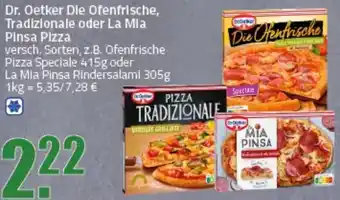 Ihr Frischmarkt Dr. Oetker Die Ofenfrische, Tradizionale oder La Mia Pinsa Pizza Angebot