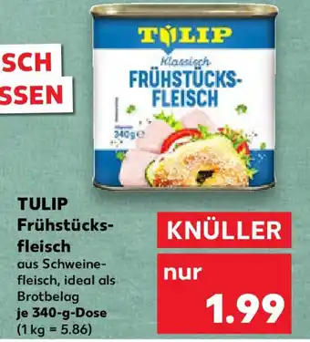 Kaufland TULIP Frühstücks- fleisch Angebot