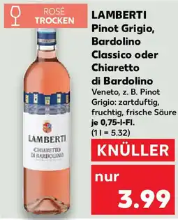 Kaufland LAMBERTI Pinot Grigio, Bardolino Classico oder Chiaretto di Bardolino Angebot