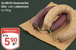 Globus GLOBUS Hausmacher Blut- oder Leberwurst Angebot