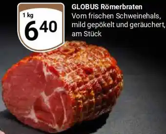 Globus GLOBUS Römerbraten Angebot