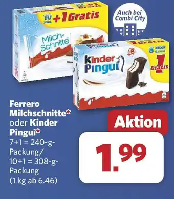 Combi Ferrero Milchschnitte* oder Kinder Pingui Angebot