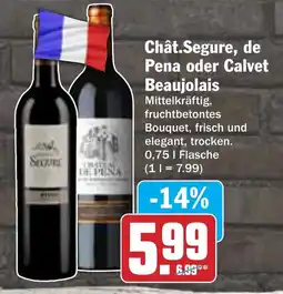 AEZ Chât.Segure, de Pena oder Calvet Beaujolais Angebot