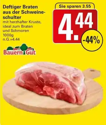 WEZ Bauern Gut Deftiger Braten aus der Schweine- schulter Angebot