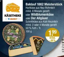 V Markt Baldauf 1862 Meisterstück oder Wildblumenkäse oder Der Allgäuer Angebot