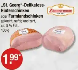 V Markt Zimmermann „St. Georg"-Delikatess- Hinterschinken oder Farmlandschinken Angebot