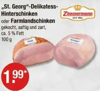 V Markt Zimmermann „St. Georg"-Delikatess- Hinterschinken oder Farmlandschinken Angebot