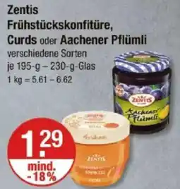 V Markt Zentis Frühstückskonfitüre, Curds oder Aachener Pflümli Angebot