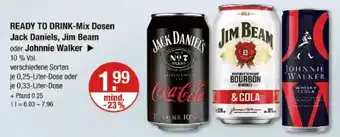 V Markt READY TO DRINK-Mix Dosen Jack Daniels, Jim Beam oder Johnnie Walker Angebot