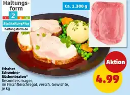 PENNY Frischer Schweine- Rückenbraten Angebot