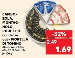 Kaufland CAMBOZOLA, MONTAGNOLO, ROUGETTE Landkäse oder FIORELLA DI TOMINO Angebot