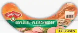 E-Center Gutfried Geflügel-Fleischwurst Angebot