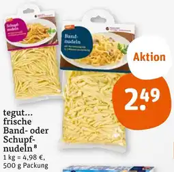 tegut Tegut... frische band- oder schupfnudeln Angebot