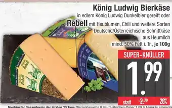 Edeka König ludwig oder rebell bierkäse Angebot