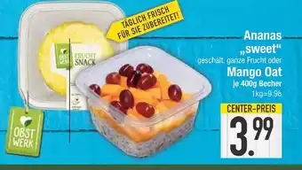 Edeka Obst werk ananas sweet oder mango oat Angebot