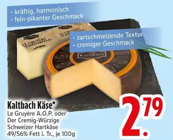 Edeka Le gruyère a.o.p. oder der cremig-würzige kaltbach käse Angebot