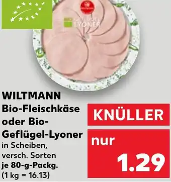 Kaufland WILTMANN Bio-Fleischkäse oder Bio- Geflügel-Lyoner Angebot