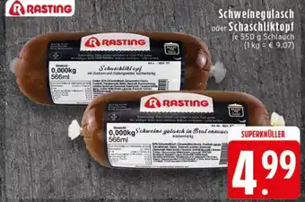 Edeka RASTING Schweinegulasch oder Schaschliktopf Angebot