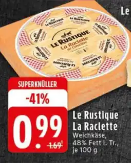 Edeka Le Rustique La Raclette Angebot