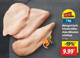 Lidl Metzgerfrisch Frische Hähn- chen-Minuten- schnitzel Angebot