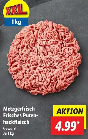 Lidl Metzgerfrisch Frisches Puten- hackfleisch Angebot