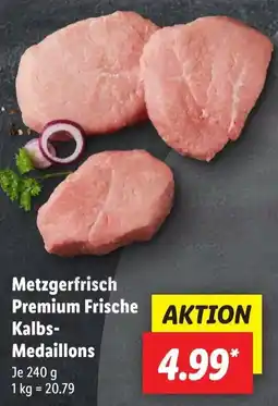 Lidl Metzgerfrisch Premium Frische Kalbs- Medaillons Angebot