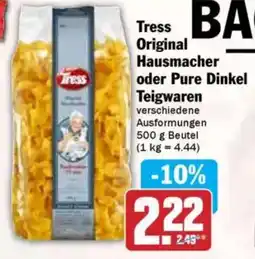 Hit Tress Original Hausmacher oder Pure Dinkel Teigwaren Angebot