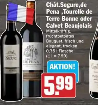 Hit Chât.Segure,de Pena,Tourelle de Terre Bonne oder Calvet Beaujolais Angebot