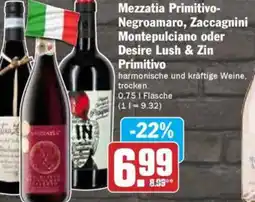 Hit Mezzatia Primitivo- Negroamaro, Zaccagnini Montepulciano oder Desire Lush & Zin Primitivo Angebot