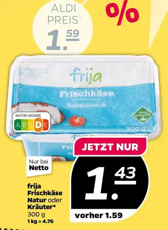 NETTO frija Frischkäse Natur oder Kräuter Angebot