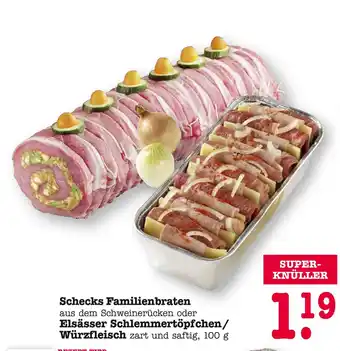 E-Center Schecks familienbraten oder elsässer schlemmertöpfchen/würzfleisch Angebot