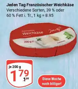 Globus Jeden Tag Französischer Weichkäse Angebot