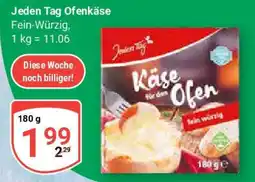 Globus Jeden Tag Ofenkäse Angebot